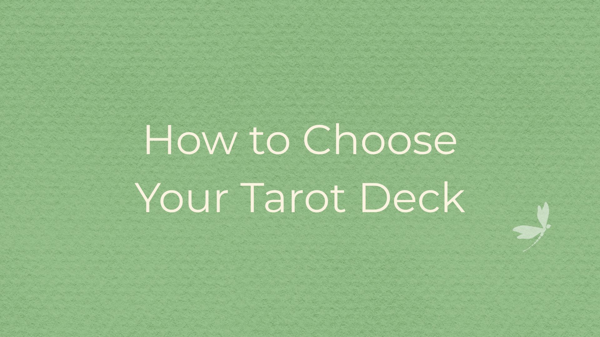 how to choose your first tarot deck